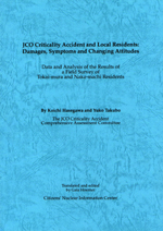 JCO Criticality Accident and Local Residents: Damages, Symptoms and Changing Attitudes